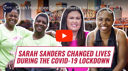 SARAH HUCKABEE SANDERS INVESTS IN LOCAL SMALL BUSINESSES